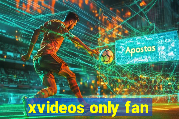 xvideos only fan